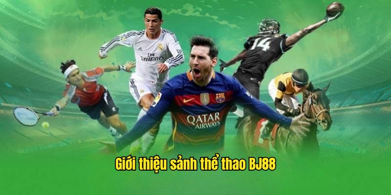 Thể Thao BJ88 - Khám Phá Sảnh Cá Cược Uy Tín Hàng Đầu Năm 2025